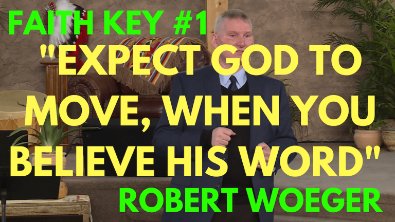 Faith Key 1 - Expect God To Move, When You Believe His Word - Robert Woeger